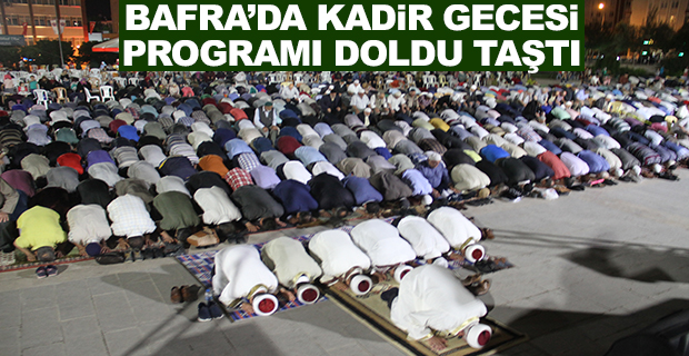 Bafra’da Kadir Gecesi Programına Yoğun İlgi