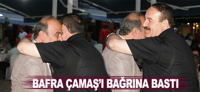 Bafra Çamaş'ı Bağrına Bastı