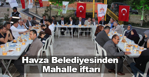 Havza Belediyesinden mahalle iftarı