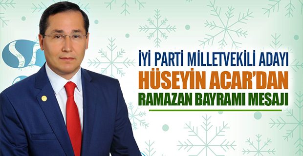 Hüseyin Açar'dan Ramazan Bayramı Mesajı