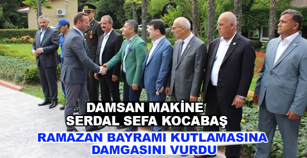 Damsan Makine Serdal Sefa Kocabaş Ramazan Bayramı Kutlamasına Damga vurdu