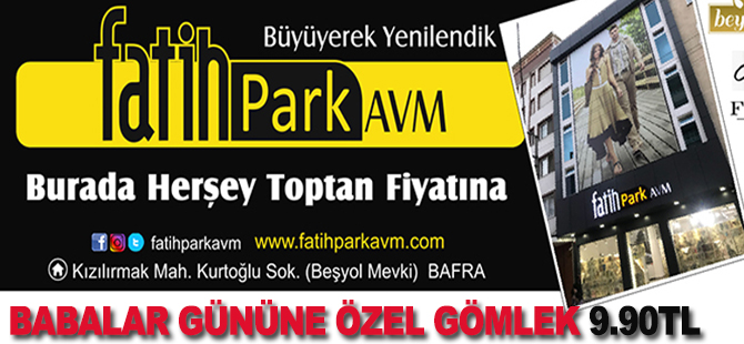 FATİHPARK AVM"DE BABALAR GÜNÜNE ÖZEL ŞOK FİYATLAR