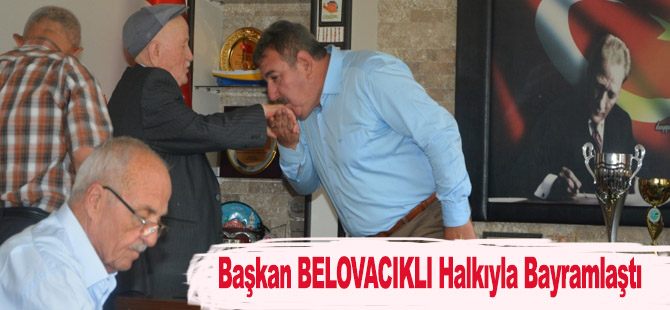 Başkan BELOVACIKLI Halkıyla Bayramlaştı