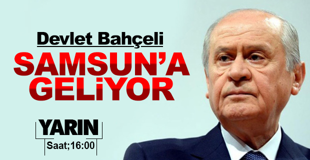 Devlet Bahçeli Samsun'a Geliyor