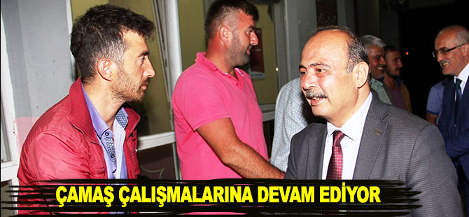 ÇAMAŞ ÇALIŞMALARINA DEVAM EDİYOR