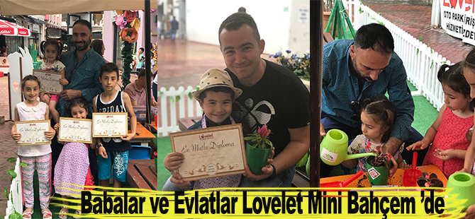 Babalar ve Evlatlar Lovelet Mini Bahçem ’de