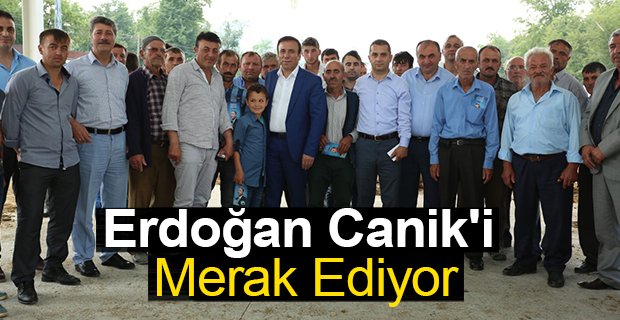 Erdoğan Canik'i merak ediyor