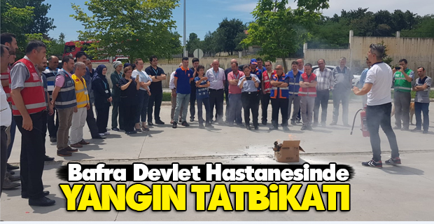 Bafra Devlet Hastanesi’nde Yangın tatbikat