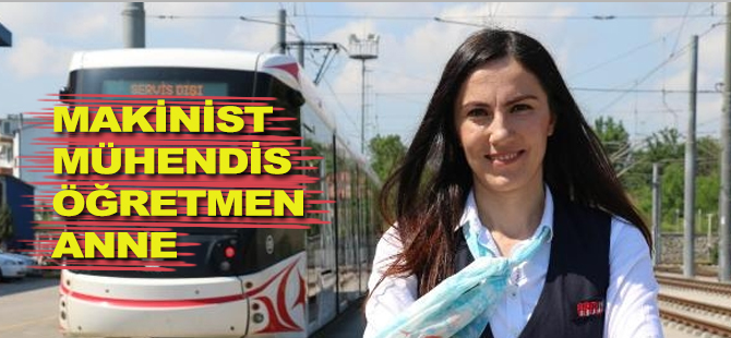 O BİR MAKİNİST ANNE ÖĞRETMEN MÜHENDİS