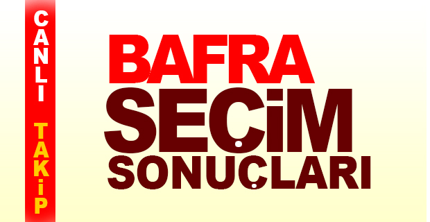 Bafra'da Seçim Sonuçları Canlı Takip