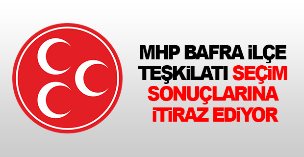MHP İlçe Teşkilatı Seçim Sonuçlarına İtiraz Ediyor