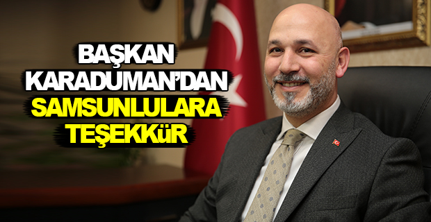 Başkan Karaduman'dan Samsunlulara Teşekkür