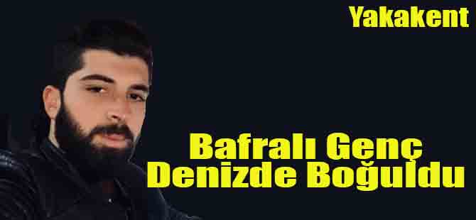 Bafralı Genç Yakakent'te Boğuldu