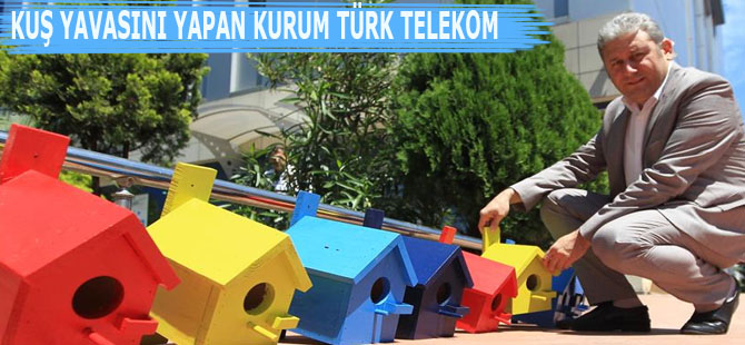 KUŞ YAVASINI YAPAN KURUM TÜRK TELEKOM