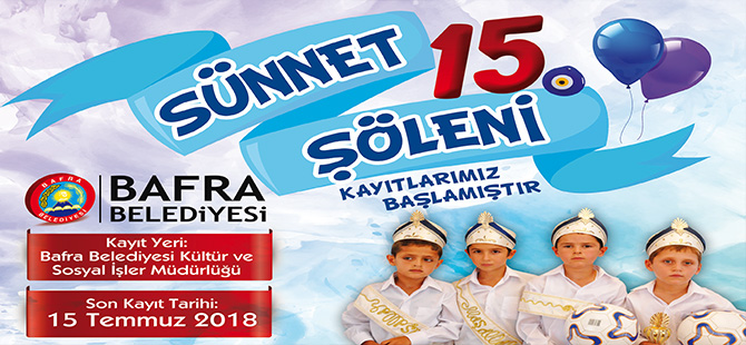 BAFRA BELEDİYESİ 15. SÜNNET ŞÖLENİ KAYITLARI BAŞLADI