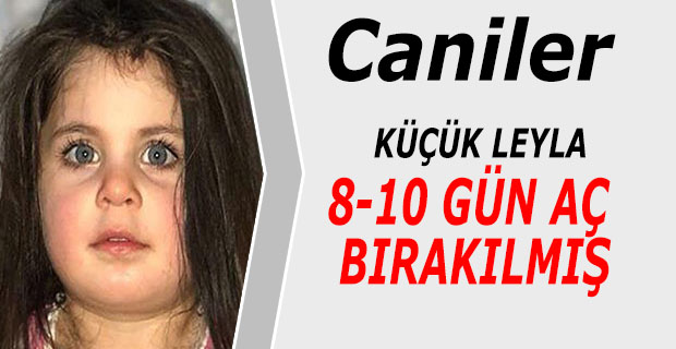 Leyla Aç Bırakıldığı İçin Ölmüş