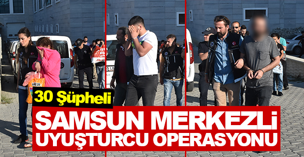 Samsun merkezli uyuşturucu operasyonu