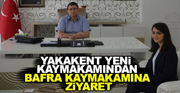 Yeni Kaymakamdan Bafra Kaymakamına Ziyaret