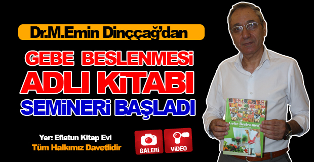 Dr.M.Emin Dinççağ’dan Gebe Beslenmesi adlı Kitap Semineri Başladı