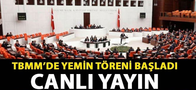 TBMM'DE YEMİN TÖRENİ BAŞLADI