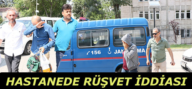 HASTANEDE RÜŞVET İDDİASI