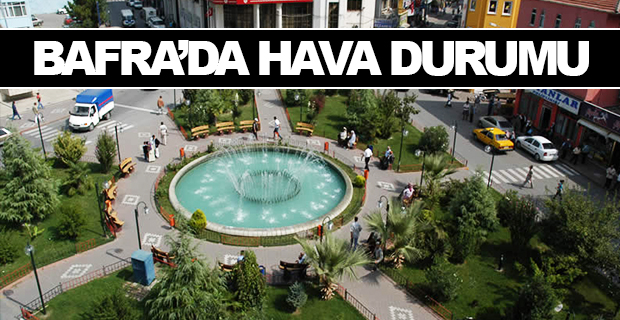 Bafra'da Hava Durumu