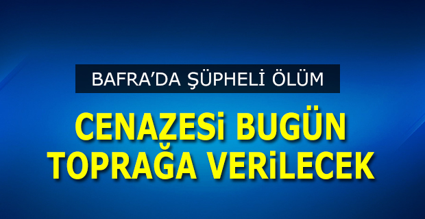 Bafra'da Şüpheli Ölüm