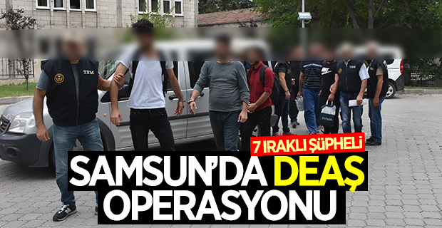 Samsun'daki DEAŞ operasyonu