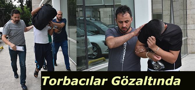 Torbacılar Gözaltında