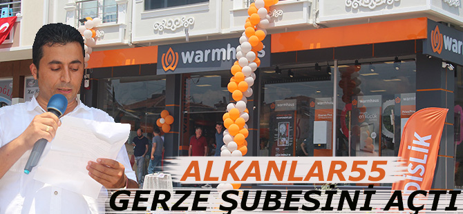 ALKANLAR55 WARMHAUS’UN İLK MAĞAZASINI GERZE'DE AÇTI