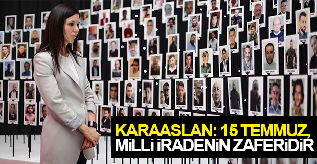 KARAASLAN: 15 TEMMUZ, MİLLİ İRADENİN ZAFERİDİR