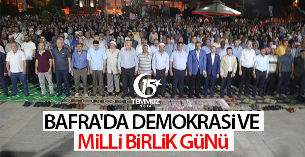 Bafra'da 15 temmuz Demokrasi ve Milli Birlik Günü