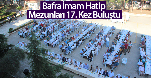 Bafra İmam Hatip Mezunları 17.Kez Buluştu