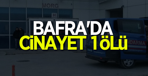 Bafra'da Cinayet 1 Ölü