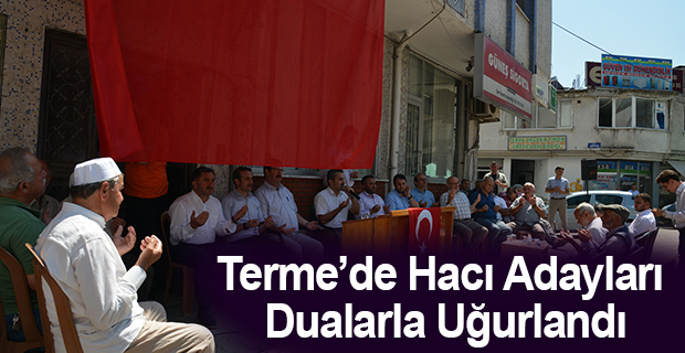 Terme'de Hacı Adayları Dualarla Uğurlandı