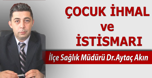 ÇOCUK İHMAL ve İSTİSMARI