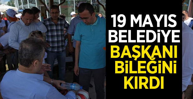 19 Mayıs Belediye Başkanı bileğini kırdı