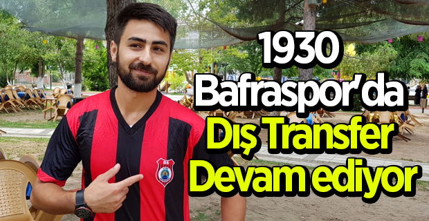 1930 Bafraspor'da Dış Transfer Devam ediyor