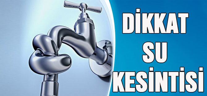 DİKKAT! BAFRA'DA SU KESİNTİSİ