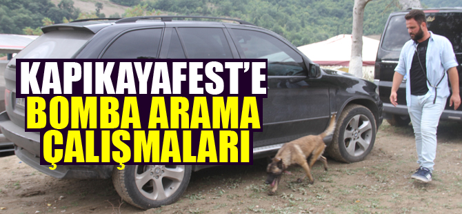 Kapıkayafest'e Bomba Arama Çalışmaları