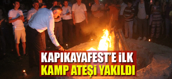 Kapıkayafest’e İlk Kamp Ateşi Yakıldı