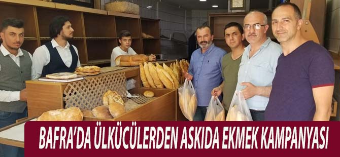 BAFRA’DA ÜLKÜCÜLERDEN ASKIDA EKMEK KAMPANYASI