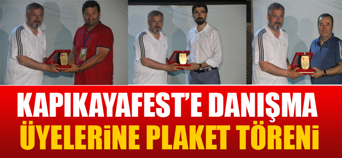 Kapıkayafest’e Danışama Üyelerine Plaket Töreni