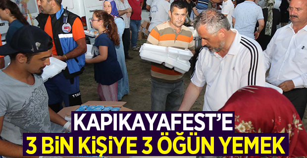 KAPIKAYAFEST'E GÜNDE 3 BİN KİŞİYE 3 ÖĞÜN ÜCRETSİZ YEMEK