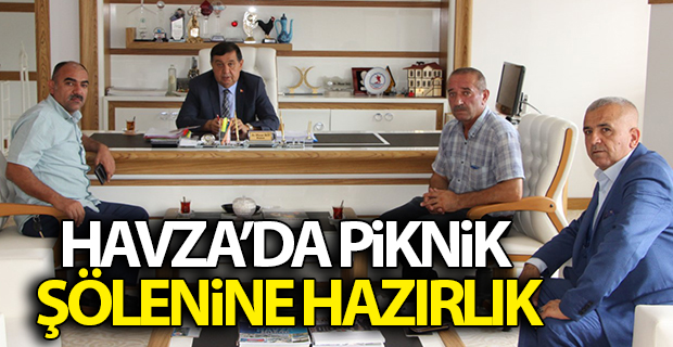 Havza'da Piknik Şölenine Hazırlık