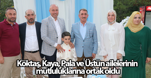 Milletvekili Köktaş, Kaya, Pala ve Üstün ailelerinin mutluluklarına ortak oldu