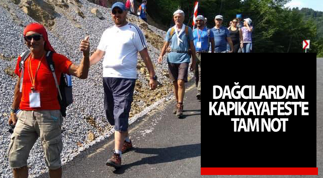 DAĞCILARDAN KAPIKAYAFEST'E TAM NOT