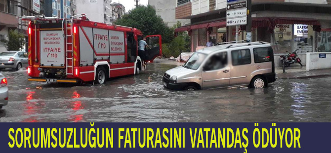 SORUMSUZLUĞUN FATURASINI VATANDAŞ ÖDÜYOR