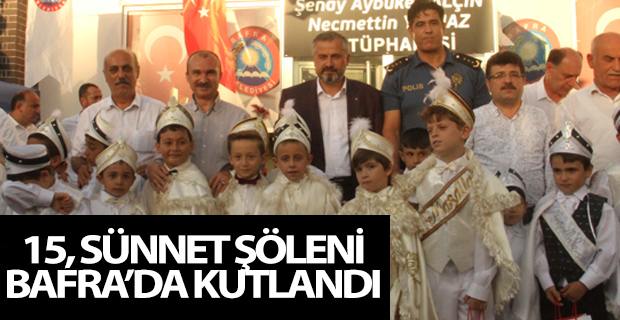 15 Geleneksel Sünnet Şöleni kutlandı.