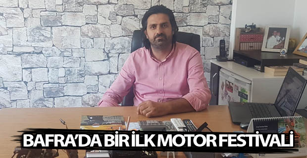 BAFRA’DA BİR İLK MOTOR FESTİVALİ